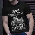 Im Not Going Gray Im Turning Chrome Over The Hill Unisex T-Shirt Gifts for Him