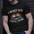 I'm Not Old I'm Classic Car Graphic For Dad T-Shirt Gifts for Him