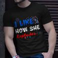 Independence I Like How She Explodes Fireworks Funny Couple Unisex T-Shirt Gifts for Him
