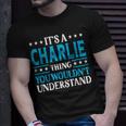 Its A Charlie Thing Wouldnt Understand Girl Name Charlie Unisex T-Shirt Gifts for Him