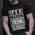 Its A Mason Thing You Wouldnt Understand Unisex T-Shirt Gifts for Him