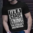 It's A Chase Thing You Wouldn't Understand T-Shirt Gifts for Him