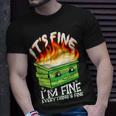 It's Fine I'm Fine Everything Is Fine Dumpster Fire T-Shirt Gifts for Him