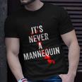 It's Never A Mannequin True Crime Podcast Tv Shows Lovers Tv Shows T-Shirt Gifts for Him