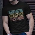 Its Me Hi Im The Dad Its Me Fathers Day Vintage Unisex T-Shirt Gifts for Him