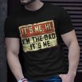 Its Me Hi Im The Dad Its Me Vintage Dad Fathers Day Unisex T-Shirt Gifts for Him