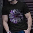 Its Okay If The Only Thing You Do Today Is Breathe Suicide T-Shirt Gifts for Him