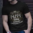 It's A Pappy Thing You Wouldn't Understand First Name T-Shirt Gifts for Him