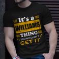 It's A Williams Thing You Wouldn't Get It Nice Family Name T-Shirt Gifts for Him