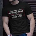 Ive Never Been Fondled By Donald Trump But Screwed By Biden Unisex T-Shirt Gifts for Him