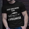 Just One More Classic Muscle Car I Promise T-shirt Gifts for Him