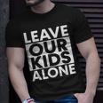 Leave Our Alone T-shirt Gifts for Him