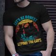 Lets Be Honest I Was Crazy Before The Cats Cat Lover Gift Gifts For Cat Lover Funny Gifts Unisex T-Shirt Gifts for Him
