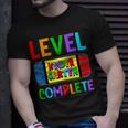 Level Complete Kindergarten Video Game Last Day Of School Unisex T-Shirt Gifts for Him