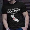 Love From My Brother In San Jose Ca Loves Me Long-Distance T-Shirt Gifts for Him
