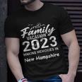 Making Memories In New Hampshire 2023 Family Vacation Trip Family Vacation Funny Designs Funny Gifts Unisex T-Shirt Gifts for Him