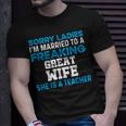 Married To A Great Teacher Husband Of A Teacher Gift For Mens Gift For Women Unisex T-Shirt Gifts for Him