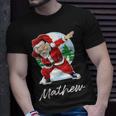 Mathew Name Gift Santa Mathew Unisex T-Shirt Gifts for Him