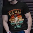 Mb Never Underestimate An Old Man With A Pug T-Shirt Gifts for Him