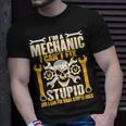 Mechanic Cant Fix Stupid But Can Fix What Stupid Does Unisex T-Shirt Gifts for Him