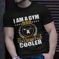 Mens Funny Gym Dad Fitness Workout Quote Men Unisex T-Shirt Gifts for Him
