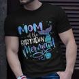 Mom Of The Birthday Mermaid Family Matching Party Squad Gifts For Mom Funny Gifts Unisex T-Shirt Gifts for Him