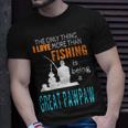 More Than Love Fishing Great Pawpaw Special Great Grandpa Unisex T-Shirt Gifts for Him