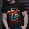Morgan Name Its A Morgan Thing Unisex T-Shirt Gifts for Him