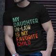My Daughter In Law Is My Favorite Child Fathers Day In Law Unisex T-Shirt Gifts for Him