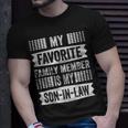 My Favorite Family Member Is My Son In Law Humor Retro Funny Unisex T-Shirt Gifts for Him