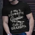 My Favorite Goalie Calls Me Grandpa Soccer Fathers Day Unisex T-Shirt Gifts for Him