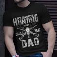 My Favorite Hunting Buddy Calls Me Hunter Dad Fathers Day Unisex T-Shirt Gifts for Him