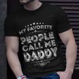 My Favorite People Call Me Daddy Funny Fathers Day Vintage Unisex T-Shirt Gifts for Him