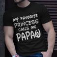 My Favorite Princess Calls Me Papaw Fathers Day Christmas Unisex T-Shirt Gifts for Him