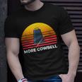 Need More Cowbell Funny Drummer Unisex T-Shirt Gifts for Him