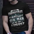 Never Underestimate A Grumpy Old Man Who Was Born In August Unisex T-Shirt Gifts for Him