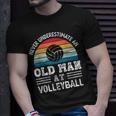 Never Underestimate An Old Man At Volleyball Fathers Day Gift For Mens Unisex T-Shirt Gifts for Him