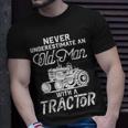 Never Underestimate An Old Man With A Tractor Funny Gift For Mens Unisex T-Shirt Gifts for Him