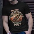 Never Underestimate An Old Man With A Tuba Gift For Mens Old Man Funny Gifts Unisex T-Shirt Gifts for Him