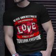 Never Underestimate Love Motivational QuoteUnisex T-Shirt Gifts for Him