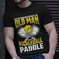 Never Underestimate Old Man Pickleball Paddle Dad Husband Gift For Mens Unisex T-Shirt Gifts for Him