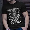 Never Underestimate Power Of A Social Worker Cat Lover Unisex T-Shirt Gifts for Him