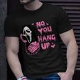No You Hang Up First T-Shirt Gifts for Him