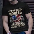 Nobles Name Gift Im The Crazy Nobles Unisex T-Shirt Gifts for Him