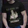 Old-School Dad I Dont Co-Parent With Government Vintage Funny Gifts For Dad Unisex T-Shirt Gifts for Him