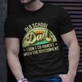 Old School Dad I Dont Co-Parent With The Government S Funny Gifts For Dad Unisex T-Shirt Gifts for Him