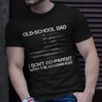 Old-School Dad I Dont Co-Parent With The Government Us Flag Funny Gifts For Dad Unisex T-Shirt Gifts for Him