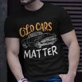 Old Vintage Cars Matter T-Shirt Gifts for Him