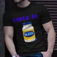 Party Cinco De Mayo Funny Mayonnaise Cinco De Mayo Funny Gifts Unisex T-Shirt Gifts for Him