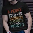 A Penny For Your Thoughts Seems A Little Pricey Joke T-Shirt Gifts for Him